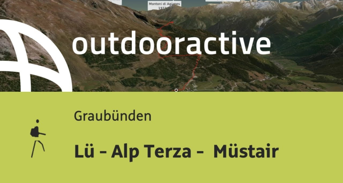 Bergtour in Graubünden: Lü - Alp Terza - Müstair Bergtour in Graubünden: Lü - Alp Terza - Müstair