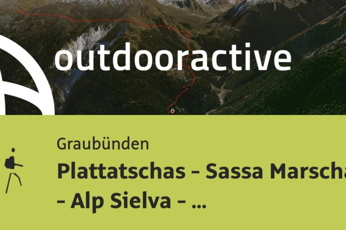 Bergtour in Graubünden: Plattatschas - Sassa Marscha - Alp Sielva - Müstair